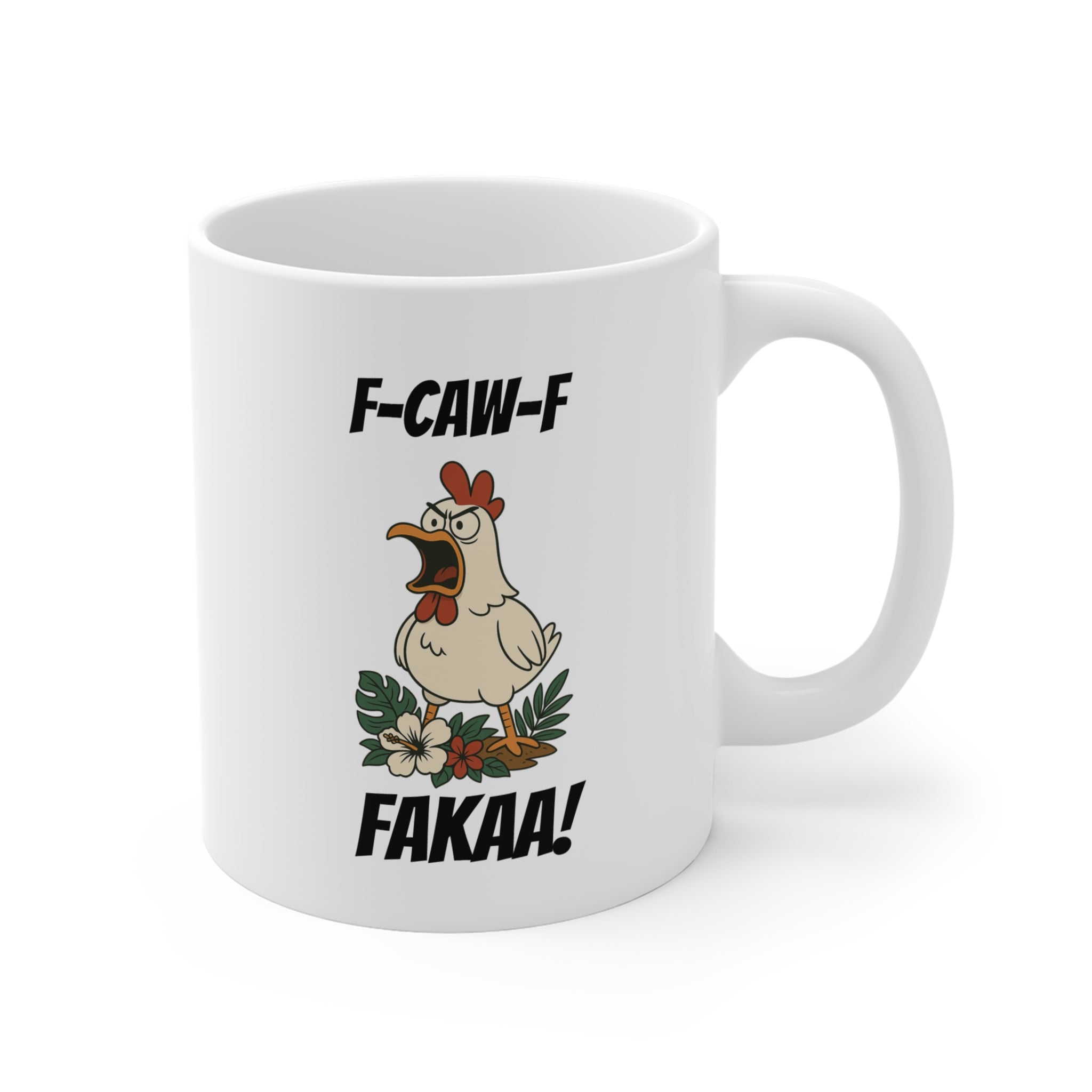 “F-Caw-F FAKAA!” Mug 11oz – Wild Island Chicken Design by Hard Palms, Funny Coffee Cup, Island Humor Gift