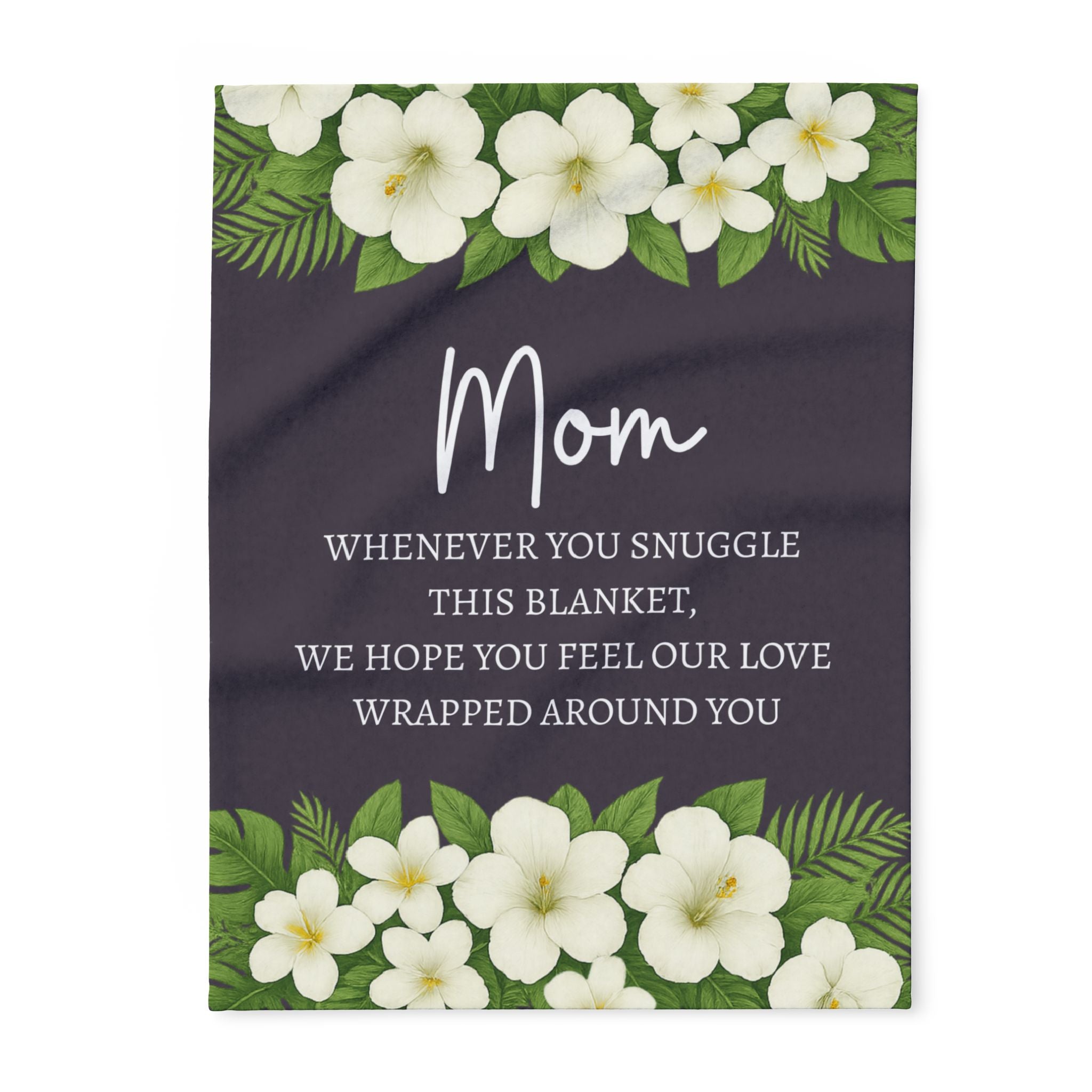 Mom Premium Fleece Blanket – Sentimental Gift for Mom – Tropical White Floral Throw by Hard Palms