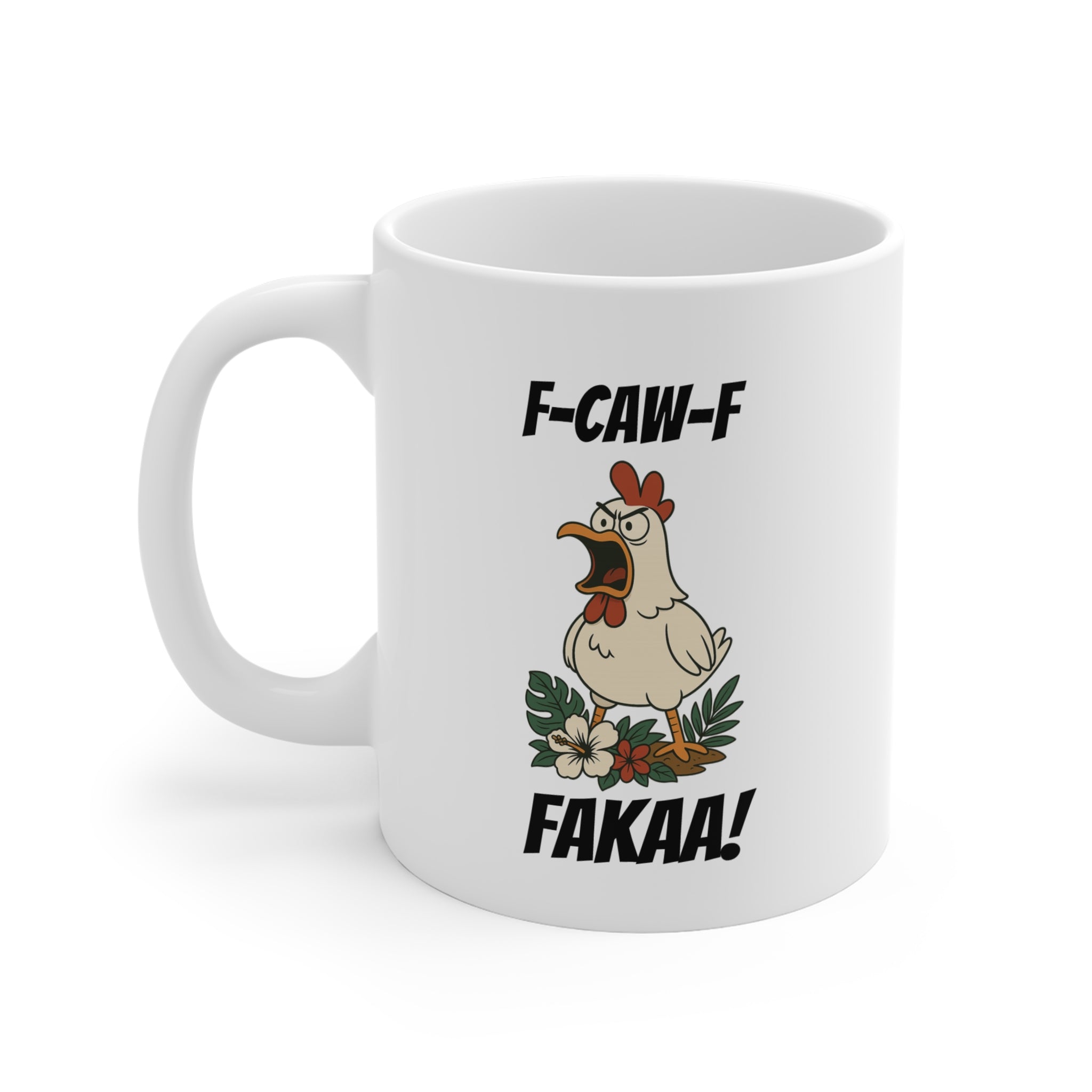 “F-Caw-F FAKAA!” Mug 11oz – Wild Island Chicken Design by Hard Palms, Funny Coffee Cup, Island Humor Gift